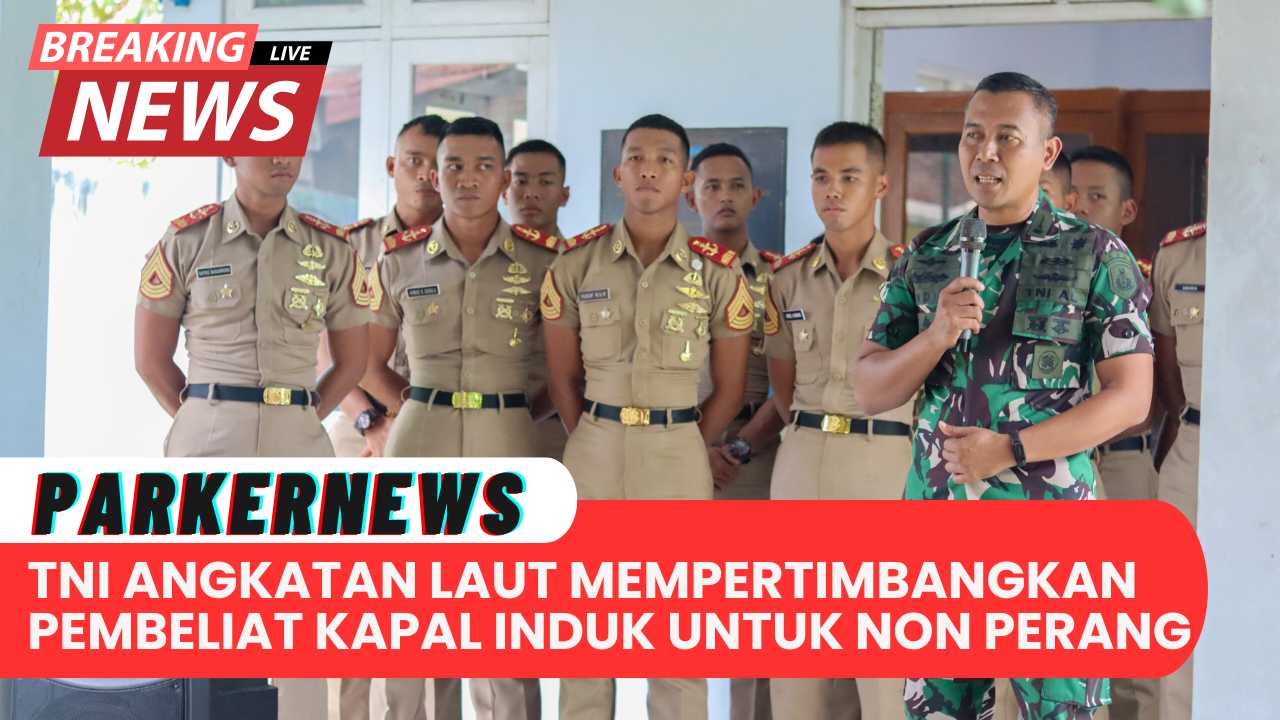 TNI Angkatan Laut Mempertimbangkan Pembelian Kapal Induk Untuk Operasi Non-Perang