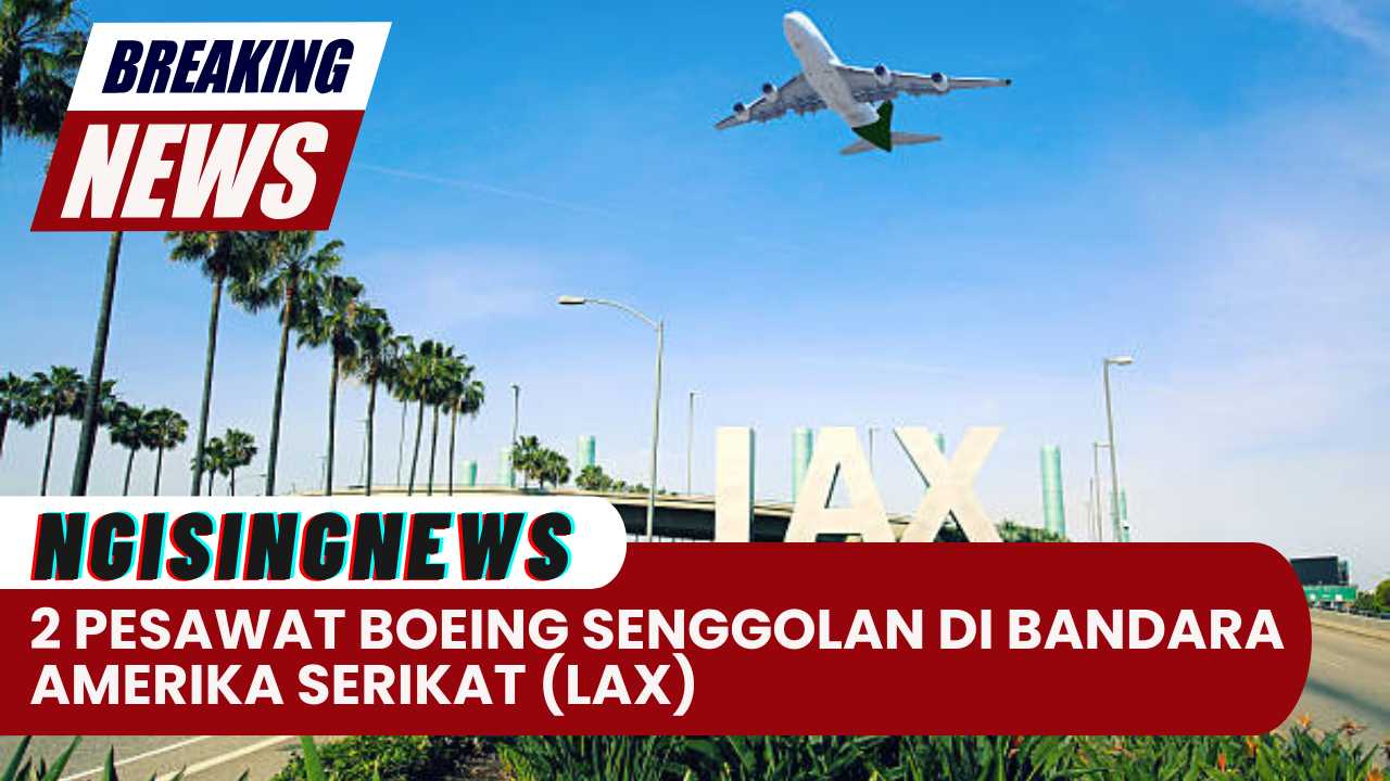 2 Pesawat Boeing Berukuran Besar Senggolan di Bandara AS, Investigasi Dimulai