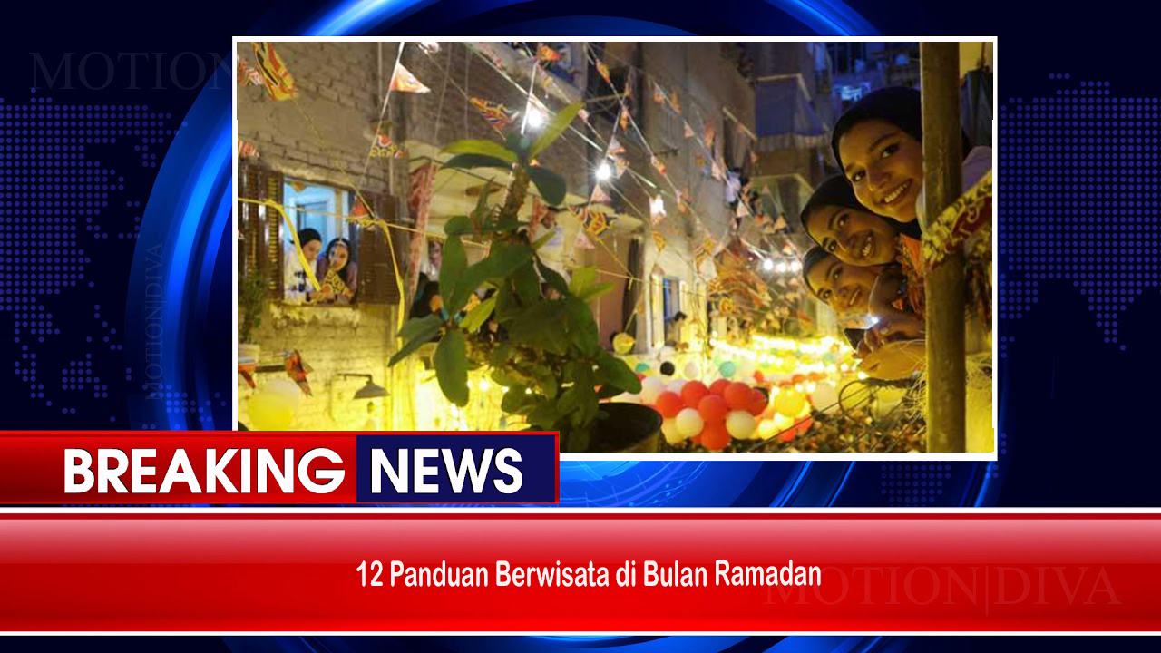 12 Panduan Berwisata di Bulan Ramadan